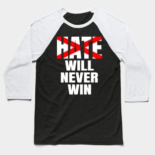 Hate will never win, dont be racist, black lives matter Baseball T-Shirt